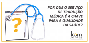 O tradutor saberá transmitir significados linguísticos considerando as diferentes culturas, e nas traduções médicas isso é fundamental.