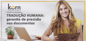 A linguagem tem inúmeras regras que tornam a tradução humana indispensável. E isso garante a precisão nos documentos pessoais e empresariais.