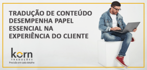 A tradução de conteúdo é essencial na experiência do cliente, segundo pesquisa conduzida pela CSA Research com sites de grandes marcas.